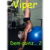 Viper - Dem Gainz...2